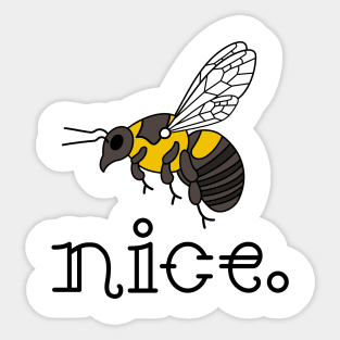 Bee Nice Sticker